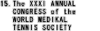 15.The XXXI ANNUAL CONGRESS of the WORLD MEDIKAL TENNIS SOCIETY